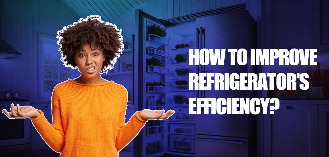 How To Improve Refrigerator's Efficiency 15 Smart Ways to Boost Your Refrigerator's Energy Efficiency?